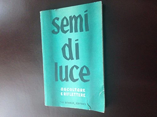 SEMI DI LUCE - ascoltare e riflettere