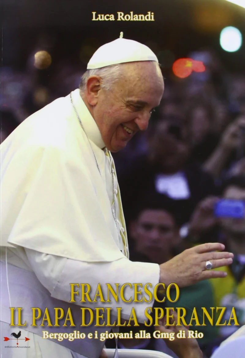 Francesco il papa della speranza. Bergoglio e i giovani alla Gmg di Rio. Ediz. illustrata